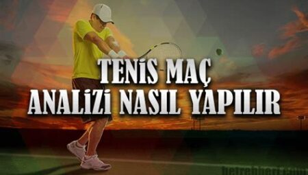 Tenis Maç Analizi: Oyuncu Performansını Değerlendirme Stratejileri